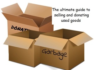 This guide will help you navigate the path through online and in person selling of used items.  If you have items you want to donate, click here for a list of local charities that accept the kinds of goods you're donating. Some charities will even pick up your merchandise!